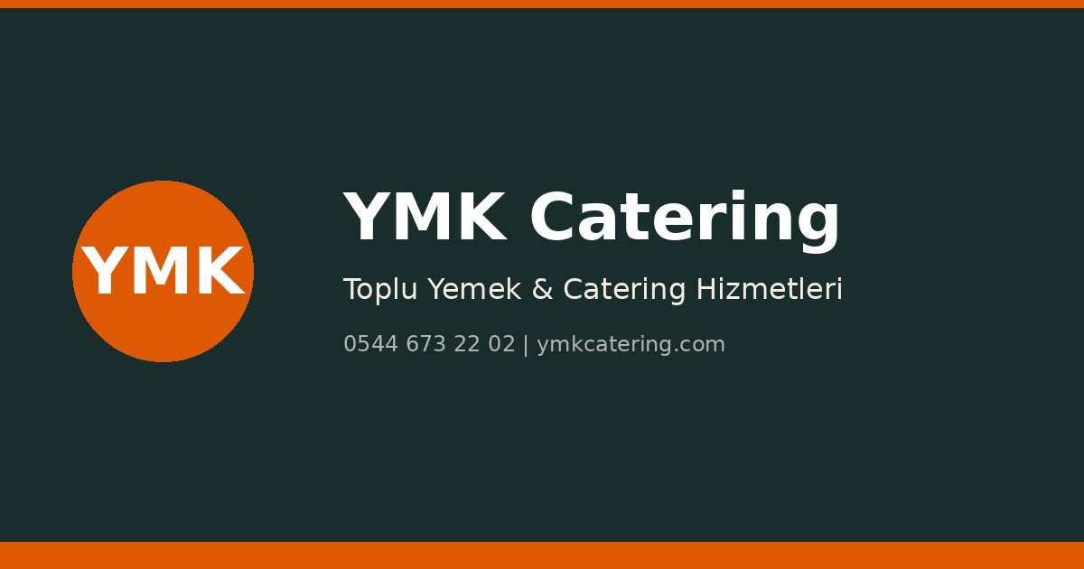 YMK Catering - Türkiye'nin En Büyük Catering Firma Rehberi [2026]